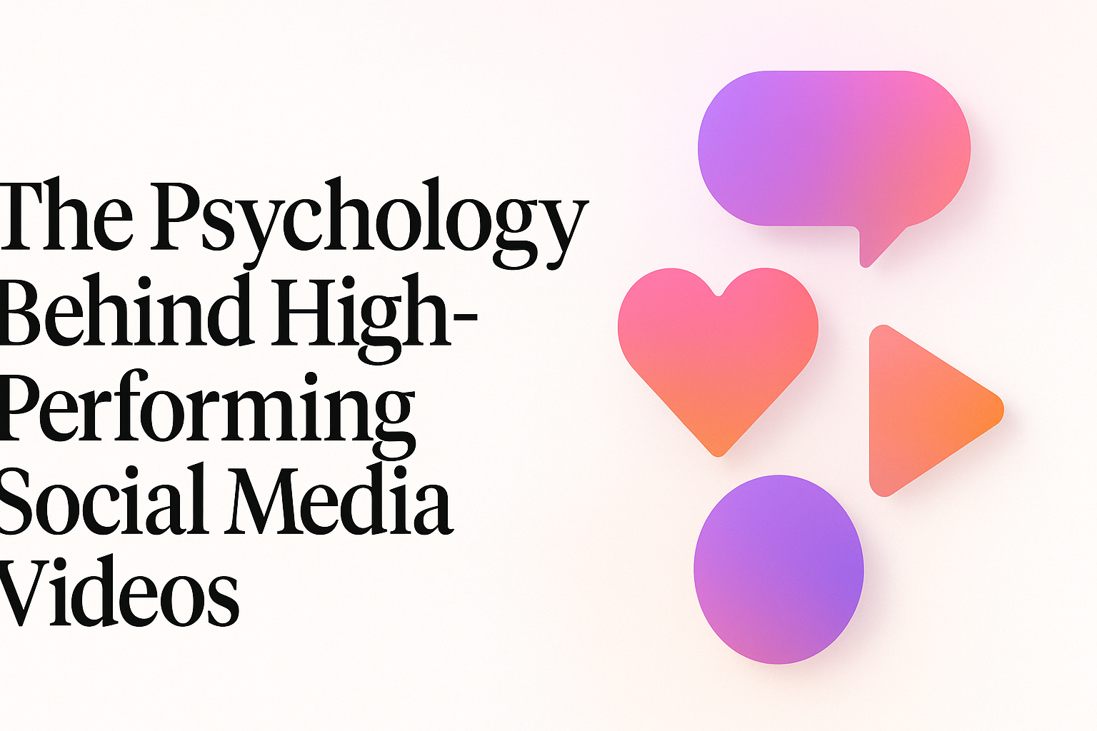 The Psychology Behind High-Performing Social Media Videos